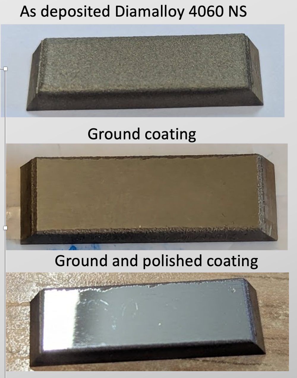 Diamalloy 4060 NS coating shown as deposited, ground, and ground and polished